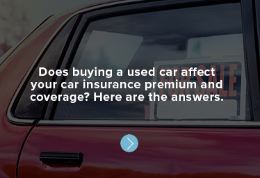 Does buying a used car affect your car insurance premium and coverage? Here are the answers.