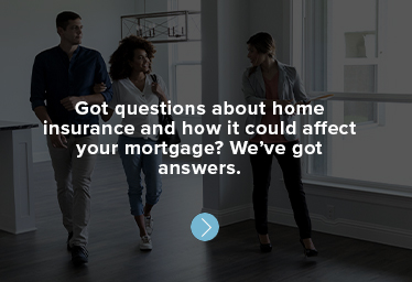 Got questions about home insurance and how it could affect your mortgage? We’ve got answers.