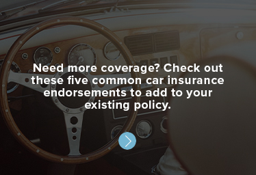 Need more coverage? Check out these five common car insurance endorsements to add to your existing policy.