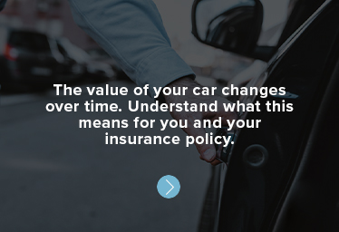 The value of your car changes over time. Understand what this means for you and your insurance policy.