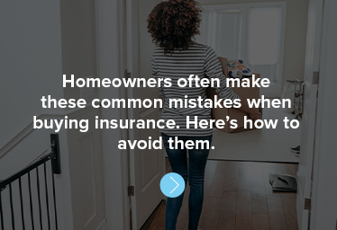 Homeowners often make these common mistakes when buying insurance.
Here’s how to avoid them.
